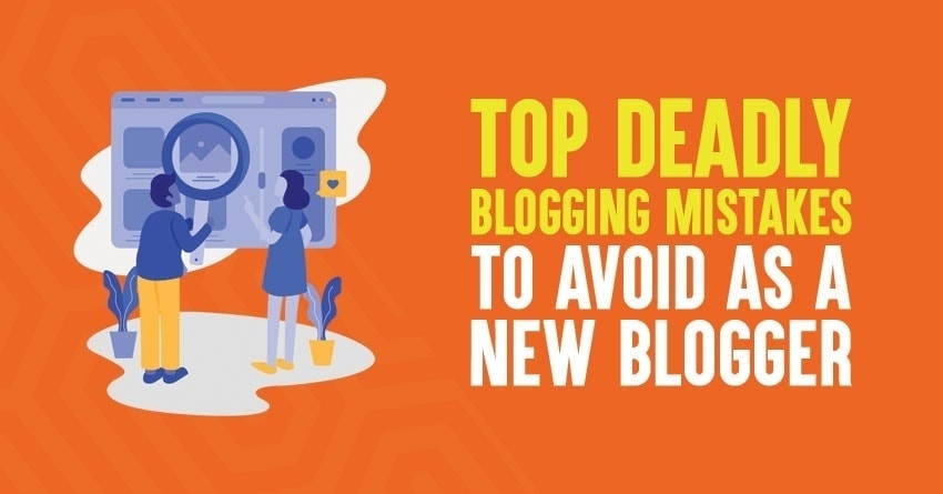 Top Deadly Blogging Mistakes